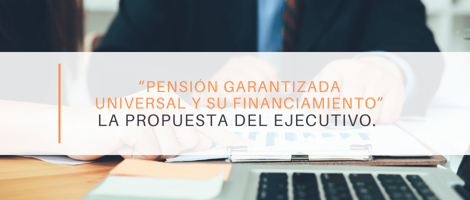 “Universal guaranteed pension and its financing” the executive’s proposal.