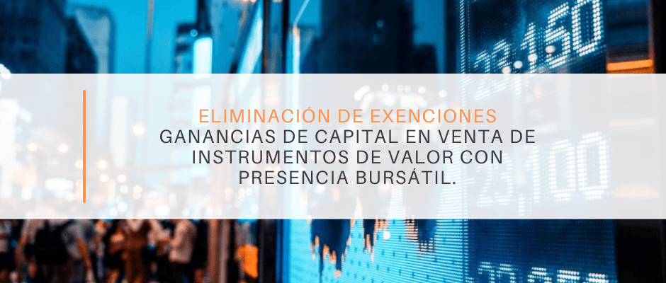 Elimination of the capital gains exemption on the sale of valuable instruments with a stock market presence.